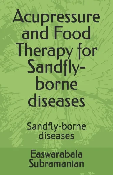 Acupressure and Food Therapy for Sandfly-borne diseases: Sandfly-borne diseases