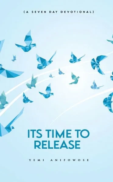 It's Time To Release: A 7-Day Devotional