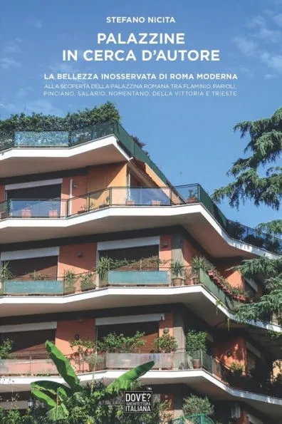 Palazzine in cerca d'autore: la bellezza inosservata di roma moderna