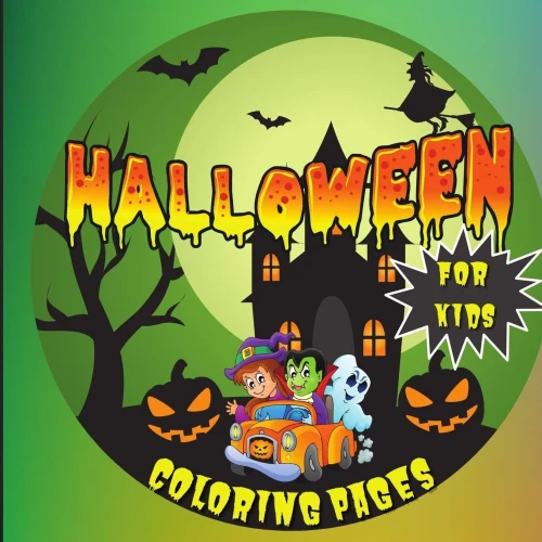 Halloween Coloring Pages: Collection Of 60 Spooky Fun-Filled Colouring Pages: Witches, Pumpkins, Candy, Costumes And More! Halloween Colouring Pages For Kids Age 4 To 8! Size 8.5 X 8.5 Inches