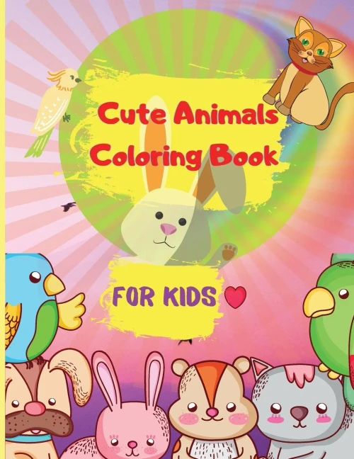 Cute Animals Coloring Book For Kids: Easy Coloring Pages Of Animal For Little Kids, Boys & Girls Adorable Designs, Best Gift For Home Or Travel Relaxation