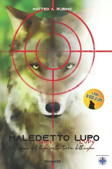 Maledetto Lupo: Viaggio del lupo nella terra dell'uomo - Viaggio dell'uomo nella terra del lupo