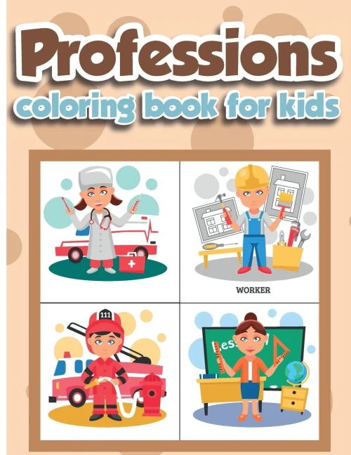 Professions Coloring Book For Kids: Professions Coloring Book For Kids Ages 4-8, Kids Professions Coloring Book