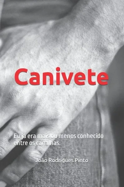 Canivete: ""Eu já era mais ou menos conhecido entre os canalhas""