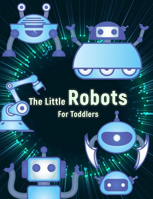 The Little Robots: Simple Robots Coloring Book For Toddlers