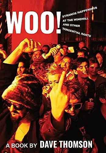 Woo!: Strange Happenings At The Windmill And Other Tangential Rants