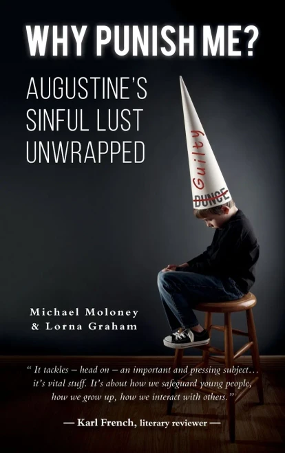 Why Punish Me?: Augustine'S Sinful Lust Unwrapped