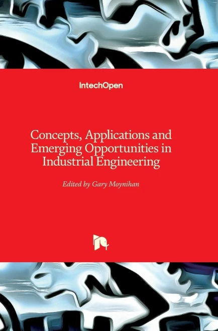 Concepts, Applications And Emerging Opportunities In Industrial Engineering