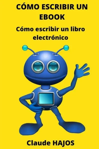 Cómo Escribir Un eBook: Cómo escribir un libro electrónico