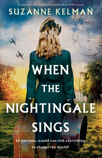 When The Nightingale Sings: A Powerful And Completely Heartbreaking Ww2 Novel