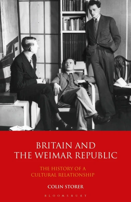 Britain and the Weimar Republic: The History of a Cultural Relationship