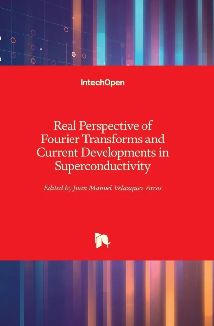 Real Perspective Of Fourier Transforms And Current Developments In Superconductivity