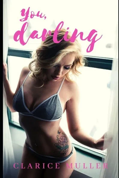 You, darling: Sex and Perversion: Erotic Novel with Explicit Sexual Content.