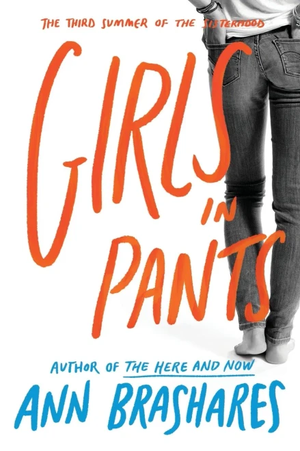 Girls in Pants (Sisterhood of Traveling Pants, Book 3)