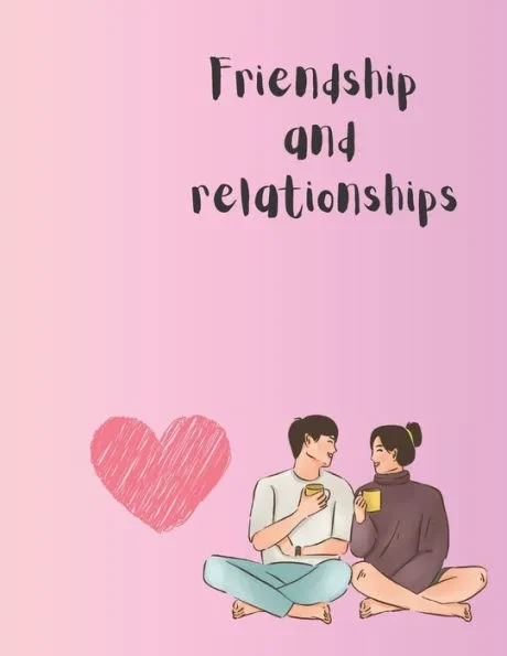 Friendship and relationships
