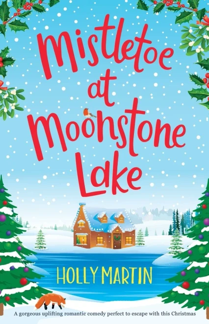 Mistletoe At Moonstone Lake: A Gorgeous Uplifting Romantic Comedy Perfect To Escape With This Christmas (Jewel Island)