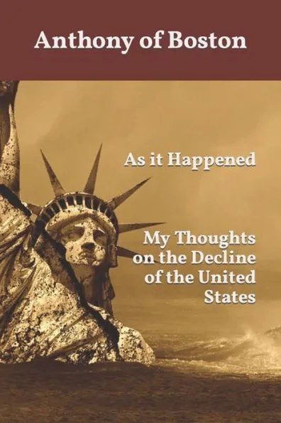 As it Happened: My Thoughts on the Decline of the United States