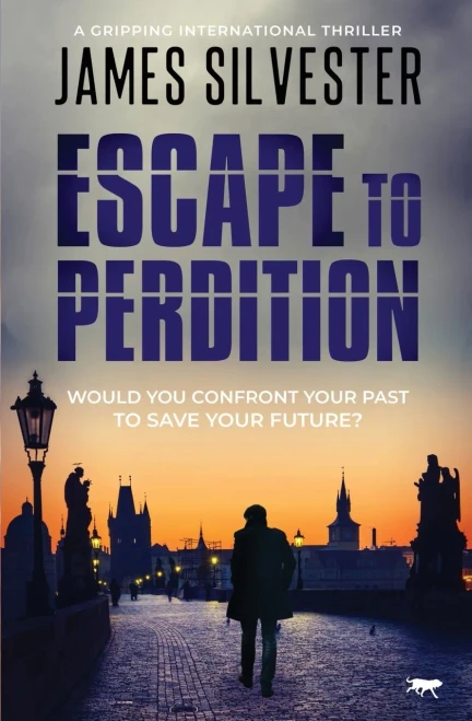 Escape To Perdition: A Gripping International Thriller (The Prague Thrillers)