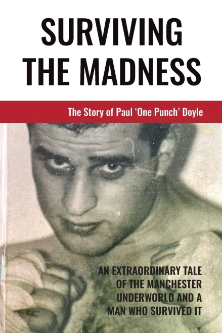Surviving The Madness: The Story Of Paul 'One Punch' Doyle