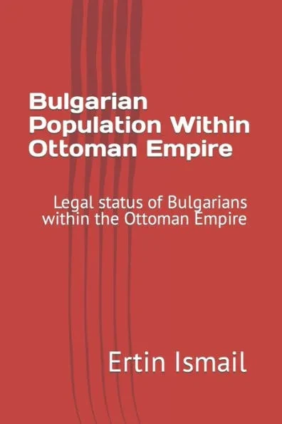 Bulgarian Population Within Ottoman Empire: Legal status of Bulgarians within the Ottoman Empire