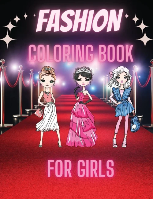 Fashion Coloring Book For Girls: Cute Design And Wonderful Dresses Coloring Pages With Beauty Fashion Style For Kids And Teens.