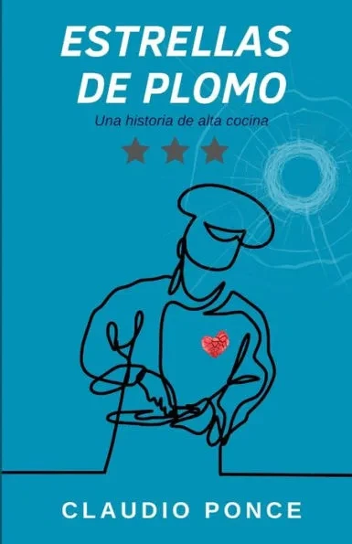 Estrellas de Plomo: Una historia de alta cocina