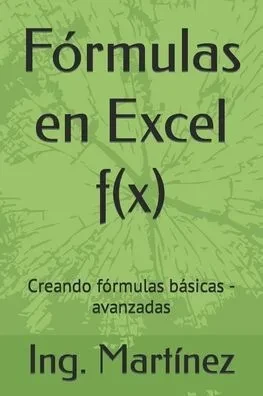 Fórmulas en Excel f(x): Creando fórmulas básicas - avanzadas
