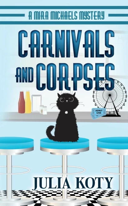 Carnivals And Corpses: A Mira Michaels Mystery