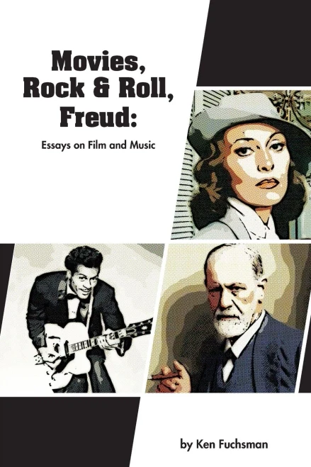 Movies, Rock & Roll, Freud: Essays On Film And Music