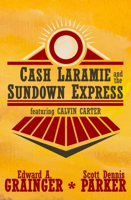 Cash Laramie And The Sundown Express