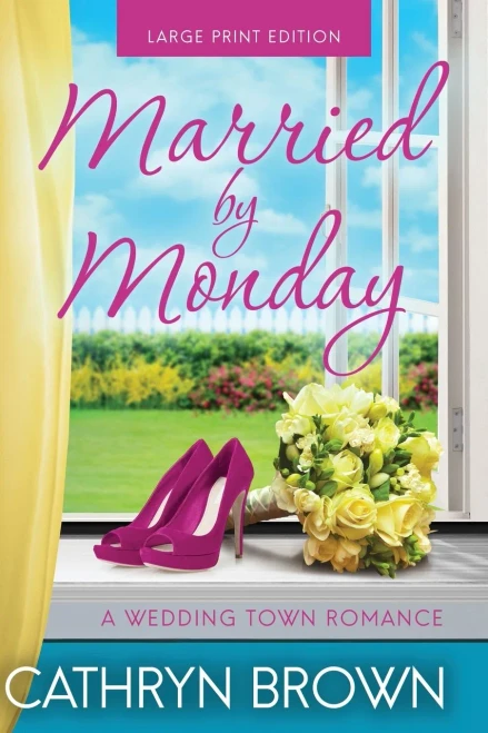 Married By Monday: A Sweet And Clean Small Town Romance (A Wedding Town Romance)