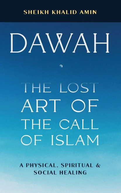 Dawah The Lost Art Of The Call Of Islam