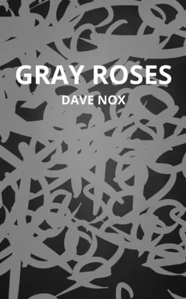 Gray Roses - Dave Nox