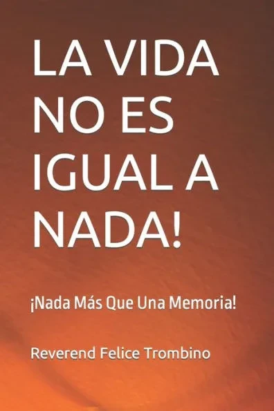 La Vida No Es Igual a Nada!: ¡Nada Más Que Una Memoria!