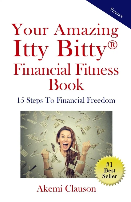 Your Amazing Itty Bitty® Financial Fitness Book: 15 Steps To Financial Freedom