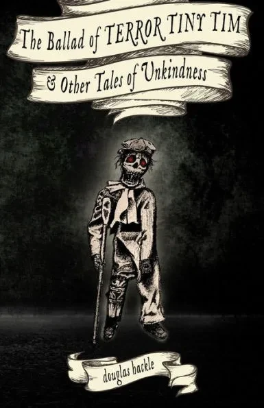 The Ballad of TERROR TINY TIM & Other Tales of Unkindness