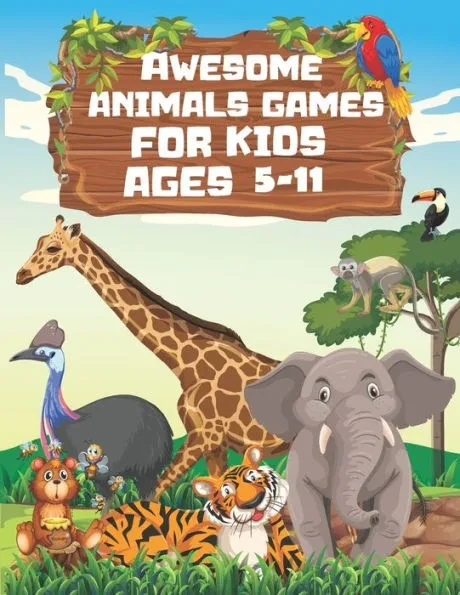 Awesome animals games for kids ages 5-11; Ultimate puzzle challenge for kids: 8,5 x 11 inch 100 pages SUDOKU MAZES WORDSEARCHE TIC TAC TOE COLORING