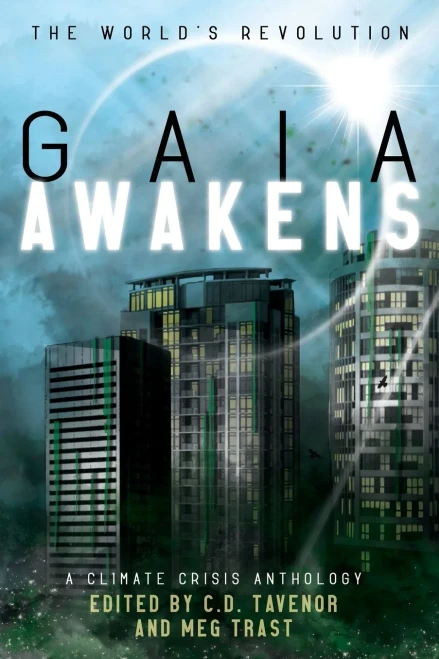 Gaia Awakens: A Climate Crisis Anthology (The World'S Revolution)