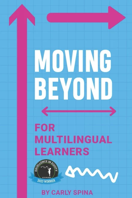 Moving Beyond For Multilingual Learners