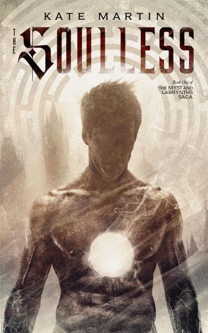 The Soulless (The Myst And Labrynths Saga)