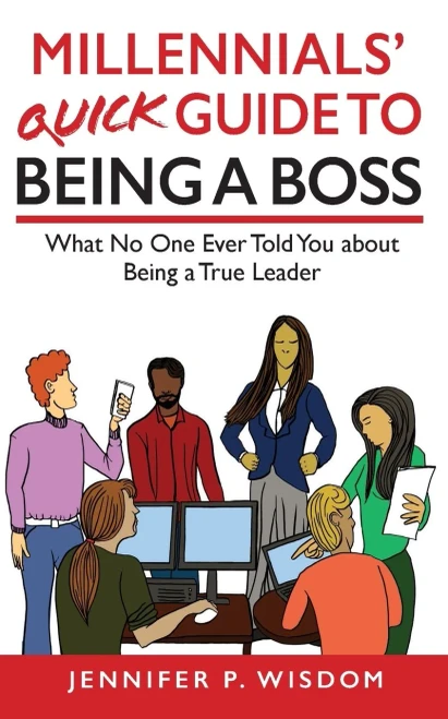 Millennials' Quick Guide To Being A Boss: What No One Ever Told You About Being A True Leader