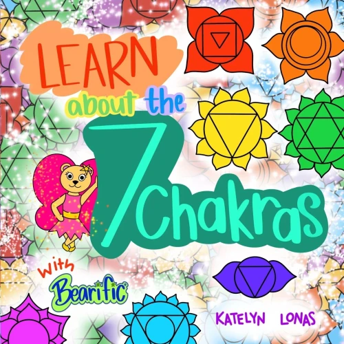 Learn About The 7 Chakras With Bearific® (Bearific® Learning Series)