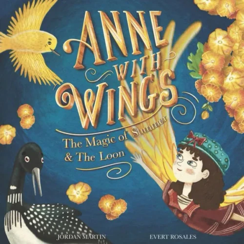Anne with Wings: The Magic of Summer & The Loon