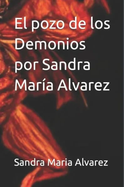 El pozo de los Demonios por Sandra María Alvarez