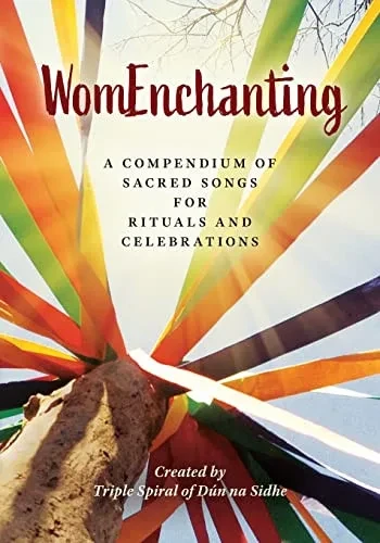 Womenchanting: A Compendium Of Sacred Songs For Rituals And Celebrations