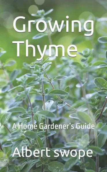 Growing Thyme: A Home Gardener's Guide