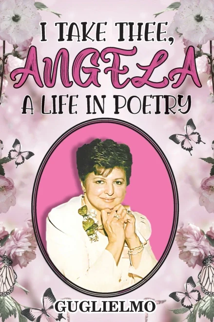 I Take Thee, Angela: A Life In Poetry
