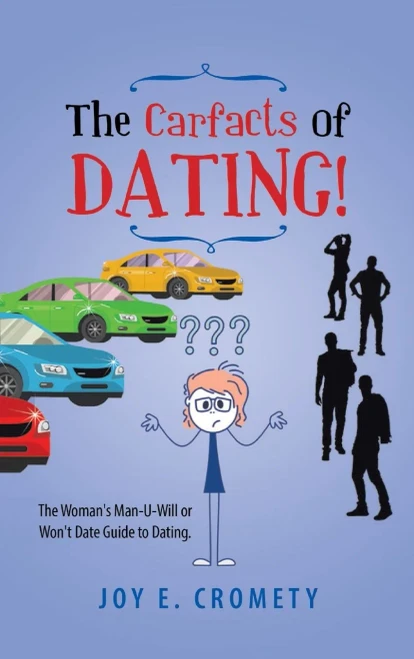 The Carfacts Of Dating!: The Woman'S Man-U-Will Or Won'T Date Guide To Dating