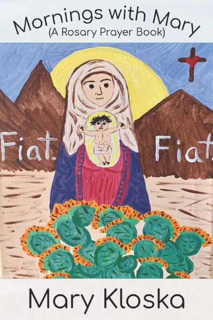 Mornings With Mary: A Rosary Prayer Book