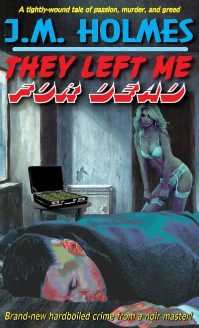 They Left Me For Dead